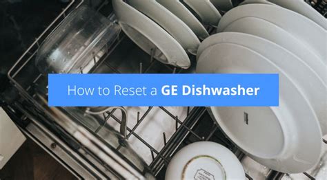 How to Reset Your GE Dishwasher After Leak Detected